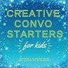 Creative Convo Starters for Kids - Bild 1