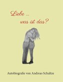 Liebe ... was ist das? Liebe ... was ist das?