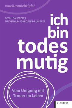 Ich bin todesmutig - Bauerdick, Benni;Schroeter-Rupieper, Mechthild