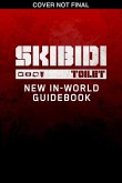 The Official Skibidi Toilet Survival Guide The Official Skibidi Toilet Survival Guide