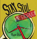 Stay Still Mr. Stickbug Stay Still Mr. Stickbug