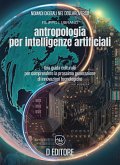 Antropologia per Intelligenze Artificiali (eBook, ePUB) Antropologia per Intelligenze Artificiali (eBook, ePUB)