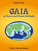 GAIA la Terra con il Cuore che Batte (eBook, ePUB) GAIA la Terra con il Cuore che Batte (eBook, ePUB)