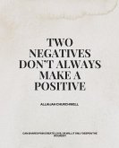 Two Negatives Don't Always Make a Positive (eBook, ePUB)