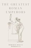 The Greatest Roman Emperors (eBook, ePUB)