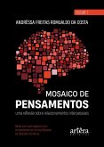 Mosaico de Pensamentos: Uma Reflexão Sobre Relacionamentos Interpessoais - Volume 1 (eBook, ePUB)