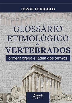 Cover Glossário Etimológico de Vertebrados: Origem Grega e Latina Dos Termos (eBook, ePUB)
