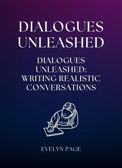 Cover Dialogues Unleashed: Writing Realistic Conversations (eBook, ePUB)