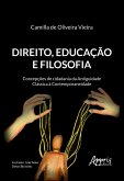 Direito, Educação e Filosofia: Concepções de Cidadania da Antiguidade Clássica à Contemporaneidade (eBook, ePUB) Direito, Educação e Filosofia: Concepções de Cidadania da Antiguidade Clássica à Contemporaneidade (eBook, ePUB)