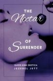 The Nectar Of Surrender: Queer Kink Erotica (eBook, ePUB) The Nectar Of Surrender: Queer Kink Erotica (eBook, ePUB)