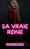 Sa vraie reine (eBook, ePUB)