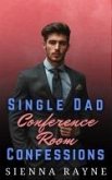 Single Dad Conference Room Confessions (Single Dads of Silver Leaf Grove, #5) (eBook, ePUB)