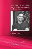 Passionate Outlier: Gay Writers and Allies on Their Work (eBook, ePUB) Passionate Outlier: Gay Writers and Allies on Their Work (eBook, ePUB)
