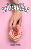 Confessions of a Librarian (eBook, ePUB) Confessions of a Librarian (eBook, ePUB)