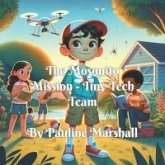 The Mosquito Mission - Tiny Tech Team (eBook, ePUB) The Mosquito Mission - Tiny Tech Team (eBook, ePUB)