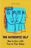 The Authentic Self: How to Live a Life True to Your Values (eBook, ePUB)