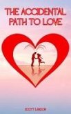 The Accidental Path to Love (eBook, ePUB) The Accidental Path to Love (eBook, ePUB)