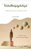 Verhaltenspsychologie - Warum wir tun, was wir tun (eBook, ePUB) Verhaltenspsychologie - Warum wir tun, was wir tun (eBook, ePUB)