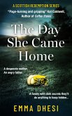 The Day She Came Home (A Scottish Redemption Series, #1) (eBook, ePUB) The Day She Came Home (A Scottish Redemption Series, #1) (eBook, ePUB)