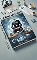 Cover The Time Advantage Strategies for Smarter Work and Better Results (eBook, ePUB)