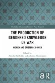 The Production of Gendered Knowledge of War (eBook, PDF)