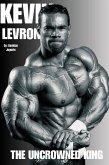Kevin Levrone - The Uncrowned King (eBook, ePUB)