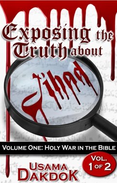 Exposing the Truth About Jihad Vol. 1: Holy War in the Bible (eBook, ePUB) Cover Exposing the Truth About Jihad Vol. 1: Holy War in the Bible (eBook, ePUB)