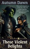 These Violent Delights (Goblin, #3) (eBook, ePUB) These Violent Delights (Goblin, #3) (eBook, ePUB)