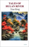 Tales of Hulan River (eBook, ePUB) Tales of Hulan River (eBook, ePUB)