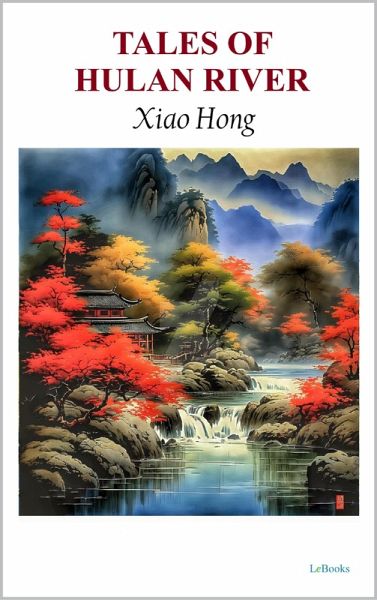 Tales of Hulan River (eBook, ePUB) Tales of Hulan River (eBook, ePUB)