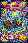 Blunt Force Trauma (Absurd to Illegal, #2) (eBook, ePUB) Blunt Force Trauma (Absurd to Illegal, #2) (eBook, ePUB)