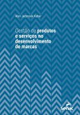 Gestão de produtos e serviços no desenvolvimento de marcas (eBook, ePUB) Gestão de produtos e serviços no desenvolvimento de marcas (eBook, ePUB)