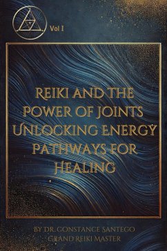 Cover Reiki And The Power Of The Joint Points: Unlocking Energy Pathways For Healing (Reiki Wisdom, #1) (eBook, ePUB)