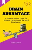 Brain Advantage- A Science Backed Guide for Smarter Learning And Personal Development (eBook, ePUB)