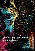 Cyber Security Cyber Resilience (eBook, ePUB) Cyber Security Cyber Resilience (eBook, ePUB)