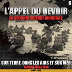 La seconde guerre mondiale: 6. Sur terre, dans les airs et sur mer (MP3-Download)