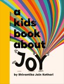 A Kids Book About Joy (eBook, ePUB) A Kids Book About Joy (eBook, ePUB)
