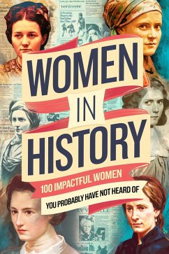 Cover Women in History: 100 Impactful Women You Probably Have Not Heard of (eBook, ePUB)