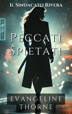 Peccati Spietati (Il Sindacato Rivera (Rivera Syndicate, Italian Edition), #4) (eBook, ePUB) Peccati Spietati (Il Sindacato Rivera (Rivera Syndicate, Italian Edition), #4) (eBook, ePUB)