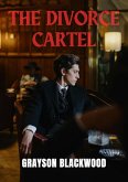 The Divorce Cartel: Legal Thriller (eBook, ePUB) The Divorce Cartel: Legal Thriller (eBook, ePUB)