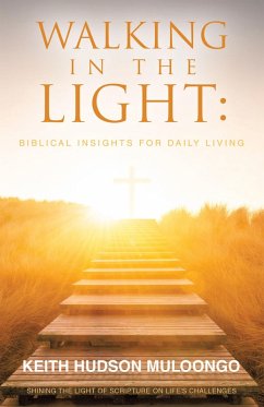 Walking In the Light: Biblical Insights for Daily Living (eBook, ePUB) - Muloongo, Keith Hudson