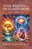 Total Wellness and The Sugar Syndrome (eBook, ePUB) Total Wellness and The Sugar Syndrome (eBook, ePUB)