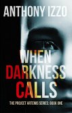 When Darkness Calls (The Project Artemis Series, #1) (eBook, ePUB) When Darkness Calls (The Project Artemis Series, #1) (eBook, ePUB)