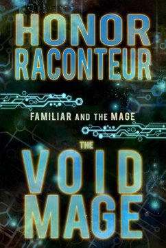 The Void Mage (Familiar and the Mage, #2) (eBook, ePUB) - Raconteur, Honor
