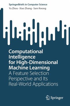 Computational Intelligence for High-Dimensional Machine Learning (eBook, PDF) - Zhou, Yu; Zhang, Xiao; Kwong, Sam