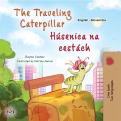 The Traveling Caterpillar Húsenica na cestách (English Slovak Bilingual Collection) (eBook, ePUB) The Traveling Caterpillar Húsenica na cestách (English Slovak Bilingual Collection) (eBook, ePUB)