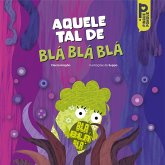 Aquele tal de blá, blá, blá (eBook, ePUB) Aquele tal de blá, blá, blá (eBook, ePUB)