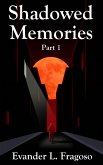 Shadowed Memories Part 1 (eBook, ePUB)