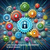 Cyber Security Frameworks and Standards (eBook, ePUB) Cyber Security Frameworks and Standards (eBook, ePUB)