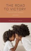 The Road to Victory: A Simple Guide for Black Single Mothers (eBook, ePUB) The Road to Victory: A Simple Guide for Black Single Mothers (eBook, ePUB)
